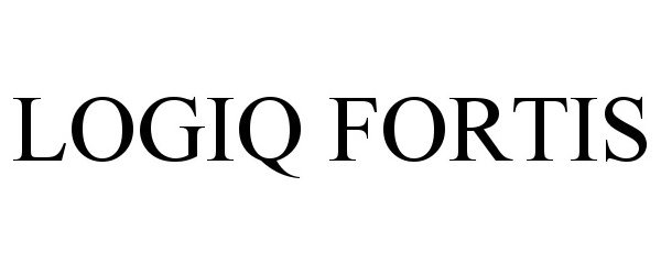 Trademark Logo LOGIQ FORTIS