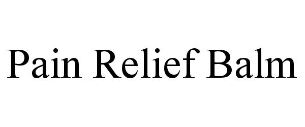Trademark Logo PAIN RELIEF BALM