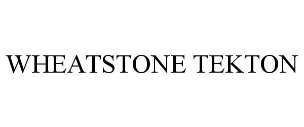Trademark Logo WHEATSTONE TEKTON