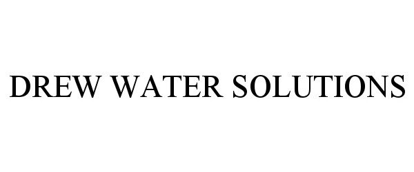 Trademark Logo DREW WATER SOLUTIONS