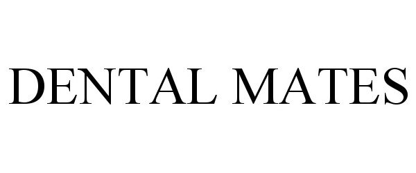 Trademark Logo DENTAL MATES