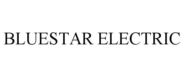 Trademark Logo BLUESTAR ELECTRIC