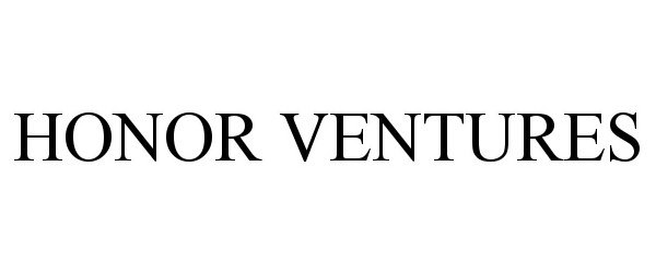 Trademark Logo HONOR VENTURES