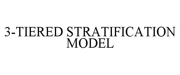  3-TIERED STRATIFICATION MODEL
