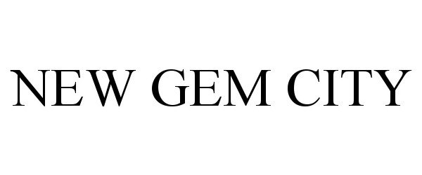 Trademark Logo NEW GEM CITY