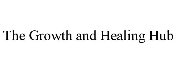  THE GROWTH AND HEALING HUB