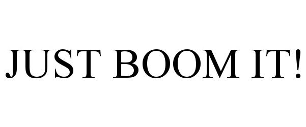  JUST BOOM IT!