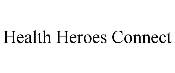 Trademark Logo HEALTH HEROES CONNECT