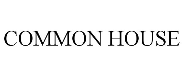 Trademark Logo COMMON HOUSE