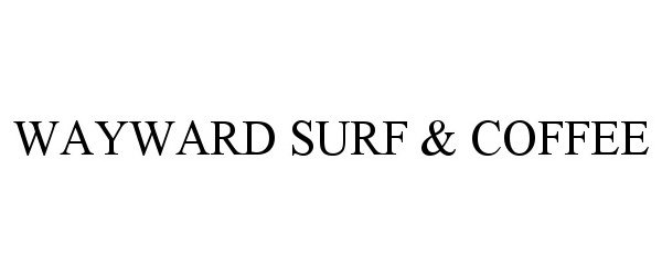  WAYWARD SURF &amp; COFFEE