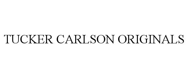 Trademark Logo TUCKER CARLSON ORIGINALS