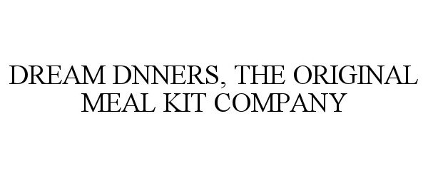  DREAM DNNERS, THE ORIGINAL MEAL KIT COMPANY