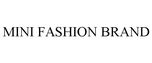 Trademark Logo MINI FASHION BRAND
