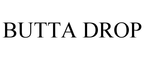 Trademark Logo BUTTA DROP