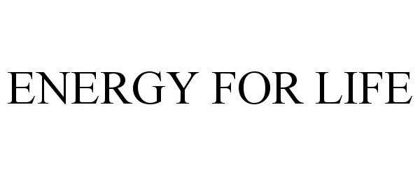 ENERGY FOR LIFE