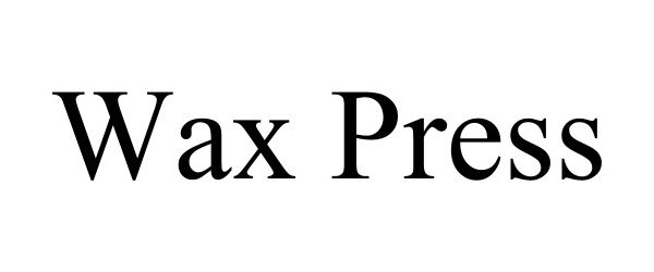  WAX PRESS