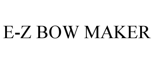 E-Z BOW MAKER - Alexander Cavender Trademark Registration