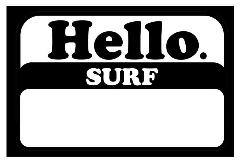  HELLO. SURF
