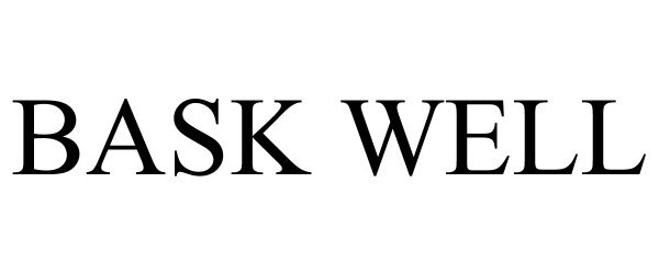 Trademark Logo BASK WELL