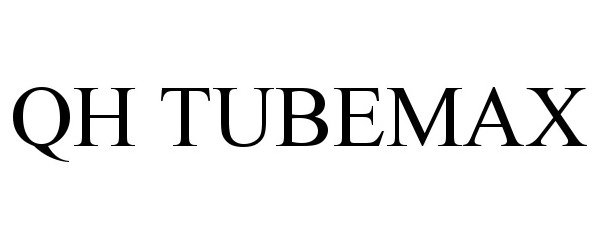 Trademark Logo QH TUBEMAX
