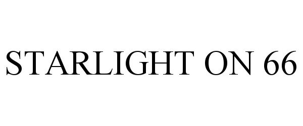 Trademark Logo STARLIGHT ON 66