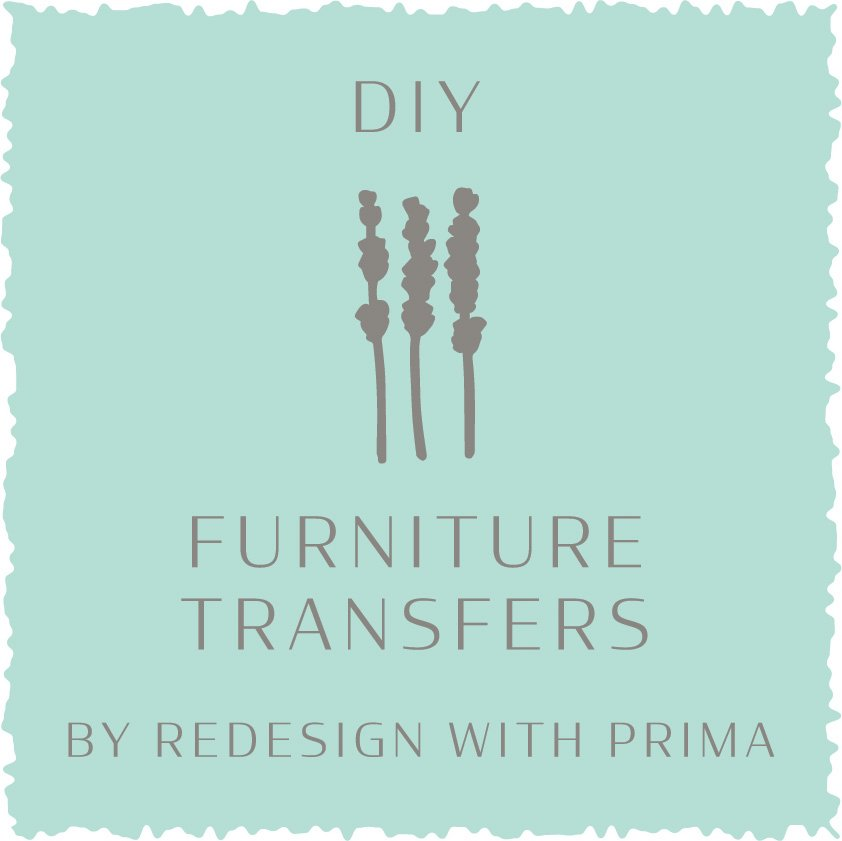  DIY FURNITURE TRANSFERS BY REDESIGN WITH PRIMA