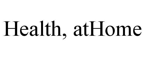 Trademark Logo HEALTH, ATHOME