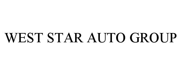 Trademark Logo WEST STAR AUTO GROUP