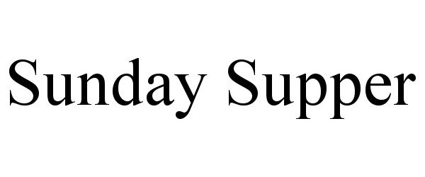 SUNDAY SUPPER