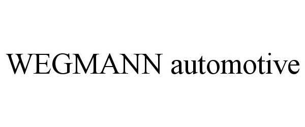 Trademark Logo WEGMANN AUTOMOTIVE