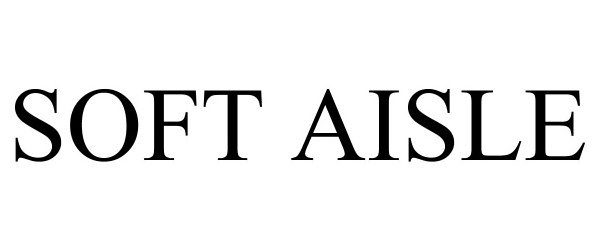 Trademark Logo SOFT AISLE