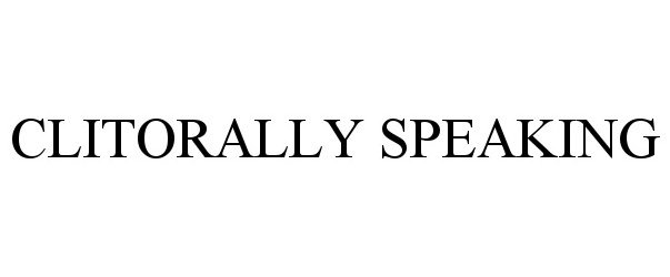 CLITORALLY SPEAKING
