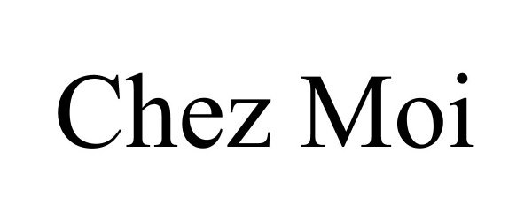 Trademark Logo CHEZ MOI