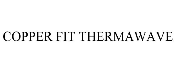 Trademark Logo COPPER FIT THERMAWAVE