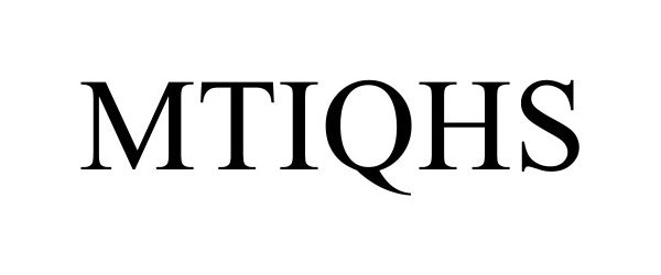 Trademark Logo MTIQHS
