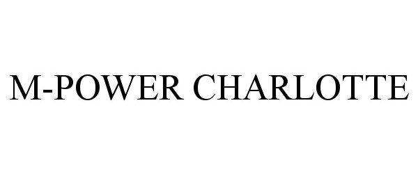Trademark Logo M-POWER CHARLOTTE