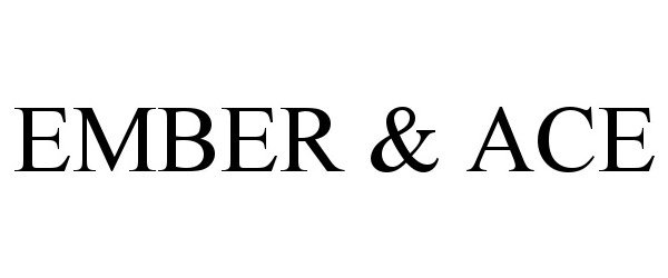 Trademark Logo EMBER & ACE
