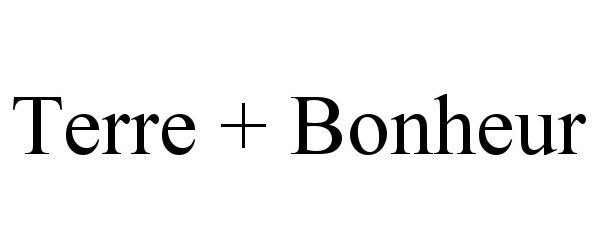 Trademark Logo TERRE + BONHEUR