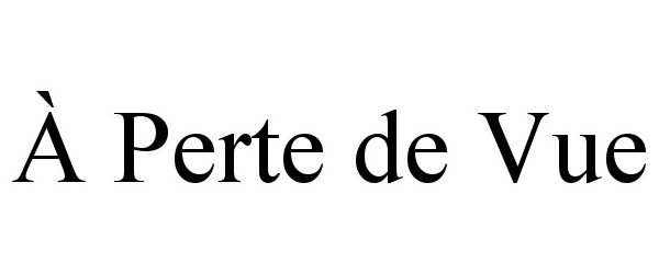 Trademark Logo À PERTE DE VUE