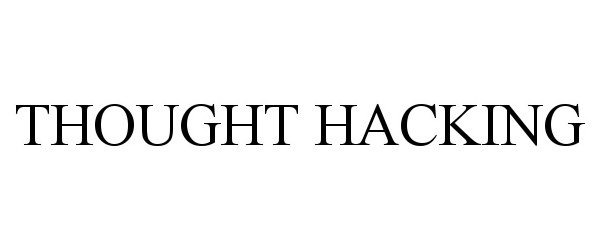  THOUGHT HACKING