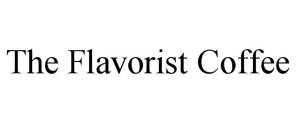 Trademark Logo THE FLAVORIST COFFEE
