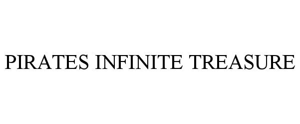 Trademark Logo PIRATES INFINITE TREASURE