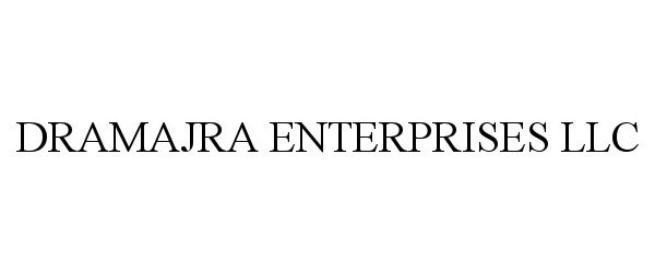 Trademark Logo DRAMAJRA ENTERPRISES LLC