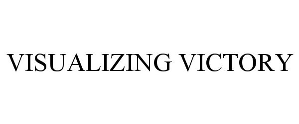 Trademark Logo VISUALIZING VICTORY