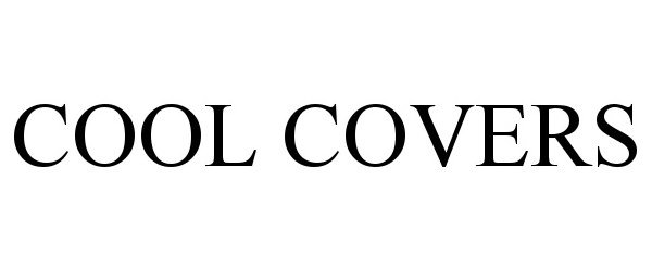 Trademark Logo COOL COVERS