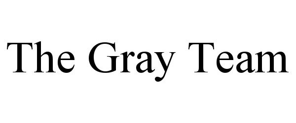 Trademark Logo THE GRAY TEAM