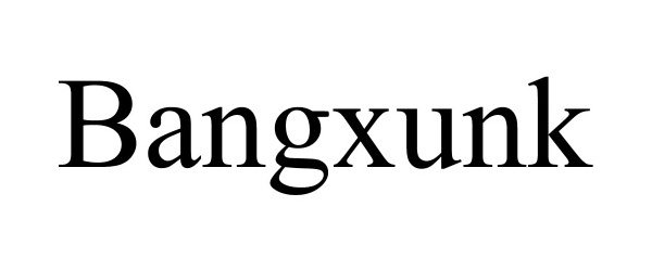 Trademark Logo BANGXUNK