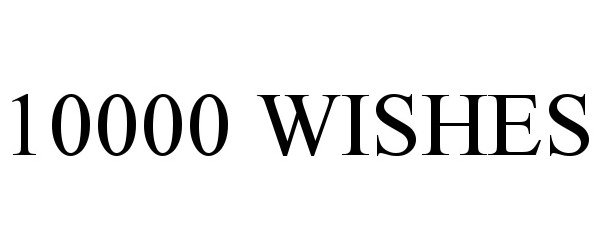 Trademark Logo 10000 WISHES