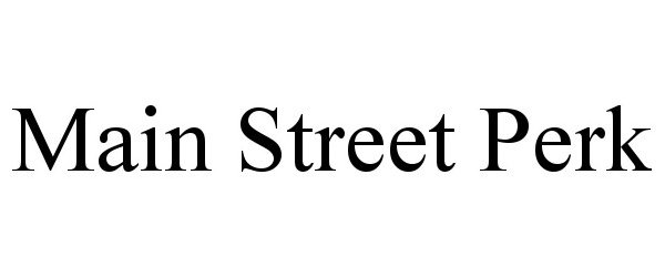 Trademark Logo MAIN STREET PERK
