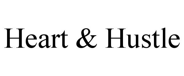 Trademark Logo HEART & HUSTLE